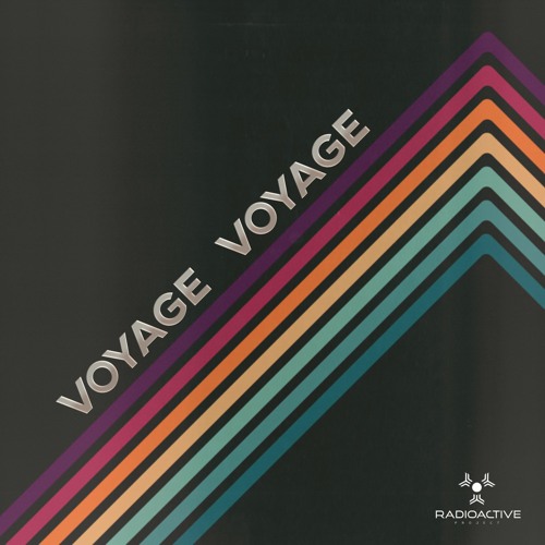 Radioactive Project - Voyage Voyage