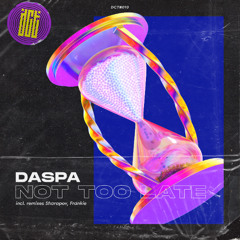 Daspa - Not Too Late [Dreams Come True Music]