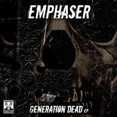 Emphaser - Generation Dead [BBR049]