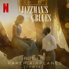 Ruth B - Paper Airplanes (Remix) From A Jazzman's Blues Soundtrack