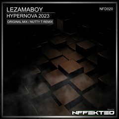 LEZAMAboy - Hypernova 2023 (Nutty T Remix)
