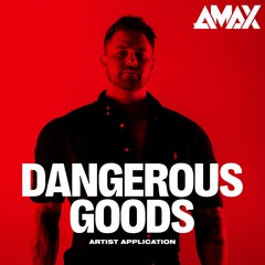 DANGEROUS GOODS: ARTIST APPLICATION [AMAX]