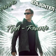 TyDi - Rewrite (R3WiND & Enlighten Remix)