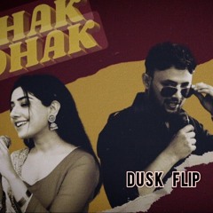 Dhak Dhak- Aanchal Tyagi x Raga x Rusha and Blizza - Dusk Flip
