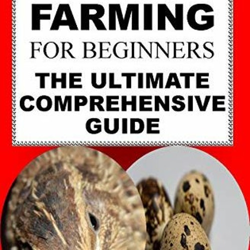 Stream ️ Read Quail Farming For Beginners: The Ultimate Comprehensive