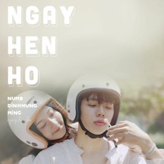 NGÀY HẸN HÒ - NAMDAY x dinhhung x Ming