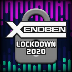 Xenoben - DJ Set - Lockdown 2020
