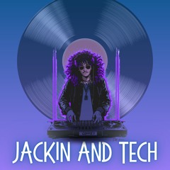 JACKIN AND TECH 2
