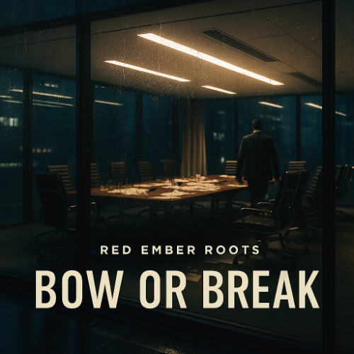 Red Ember Roots - BOW OR BREAK