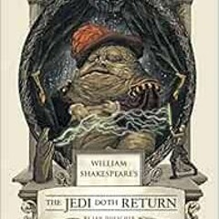 VIEW [KINDLE PDF EBOOK EPUB] William Shakespeare's The Jedi Doth Return: Star Wars Pa