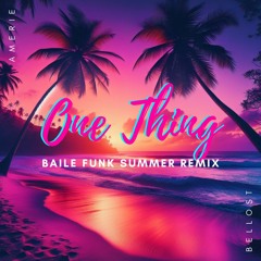 Amerie - 1 Thing (Baile Funk Summer Remix)
