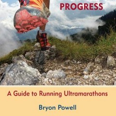 Access EBOOK EPUB KINDLE PDF Relentless Forward Progress: A Guide to Running Ultramar