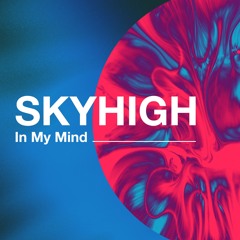 SKYHIGH - In My Mind