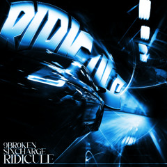 9br0ken & $IXCHARGE - RIDICULE