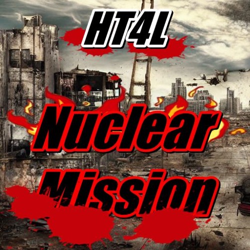 HT4L - Nuclear Mission (Original Mix)