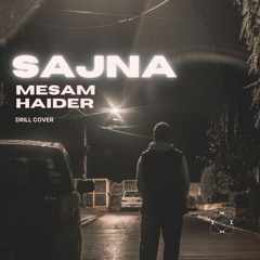 Sajna - Mesam Haider (Yashal version) drill cover
