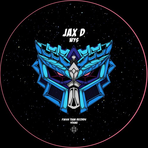 PREMIERE: Jax D  - WYS (Extended Mix) [Finish Team Records Young]