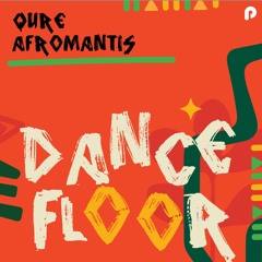 DANCEFLOOR (feat. AfroMantis)