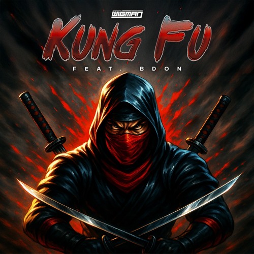 WIGMAN FT B-DON - KUNG FU (FREE DOWNLOAD)