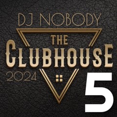DJ NOBODY presents CLUB HOUSE 2024 part 5