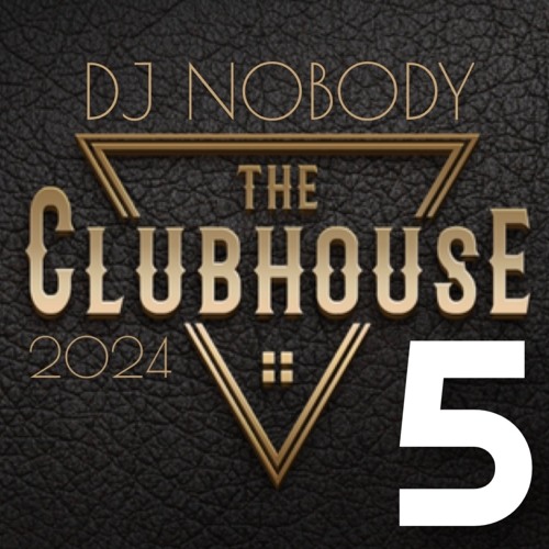 DJ NOBODY presents CLUB HOUSE 2024 part 5