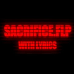 SACRIFICE.FLP WITH LYRICS COVER | One Shot Mania with Lyrics | Ft: @BonoanAnything & @va4lentine