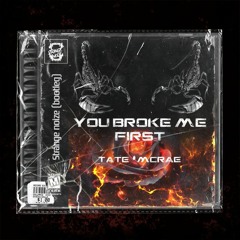 You Broke Me First - Strange Noize (BOOTLEG)