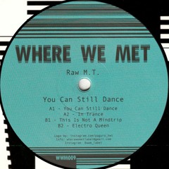 Raw M.T. - You Can Still Dance (WWM009)