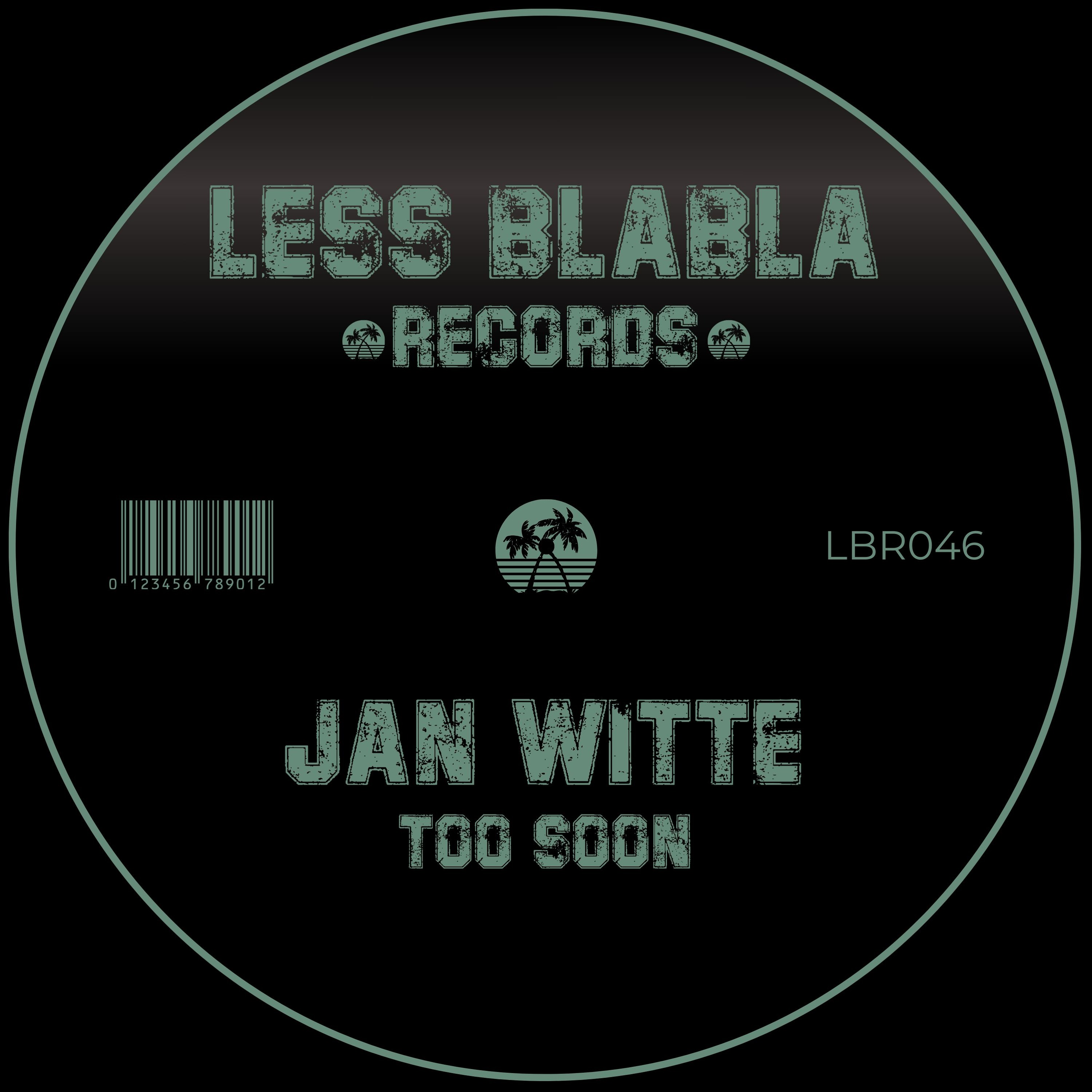 PREMIERE: Jan Witte - Too Soon [Less Blabla Records] episode artwork