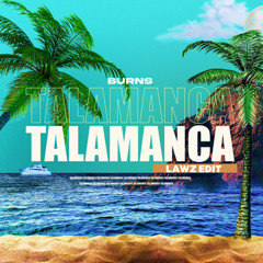 TALAMANCA (LAWZ EDIT EXTENDED) [SUPPORT FROM FATBOY SLIM "EVERYBODY LOVES A MIXTAPE VOL.6"]
