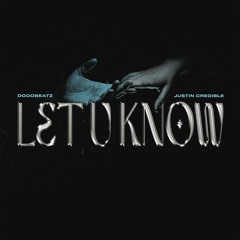 Dodobeatz & Justin Credible - Let U Know (Radio Mix)