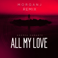 All My Love - House