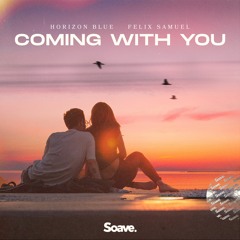 Horizon Blue & Felix Samuel - Coming With You