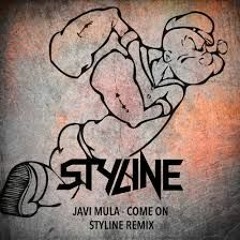Come On (Reni B Edit) - Javi Mula, Styline