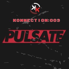 Konnection: 003 - Pulsate