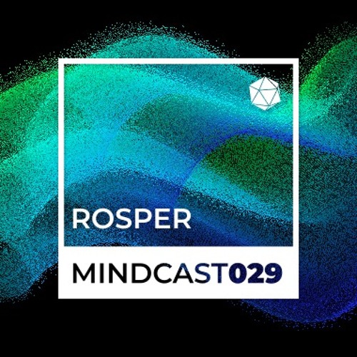 MINDCAST 029 by Rosper