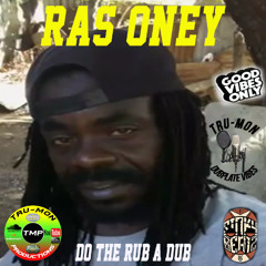 RAS ONEY - Do The Rub A Dub / TruMon Dubplate