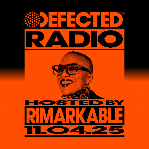 Defected Radio Show Hosted by Rimarkable 11.04.25