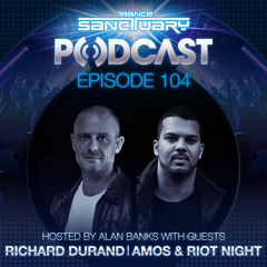 Trance Sanctuary 104 with Richard Durand live set and Amos & Riot Night