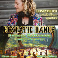Sweets Ballroom Sunday AM Ecstatic Dance / Oakland, CA / LIVE 420 Set - 4.20.25