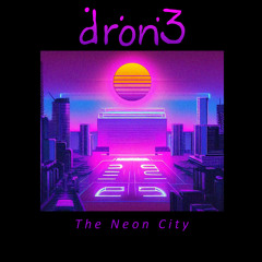 dron3 - The Neon City