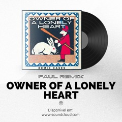 YES - Owner Of A Lonely Heart (PAUL REMIX) MASTER