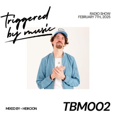 Triggered by Music (TBM002) | Mixed by HEIKOON