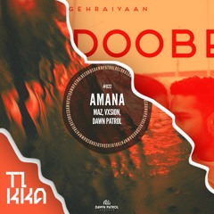 Amana X Doobey - DJ Tikka