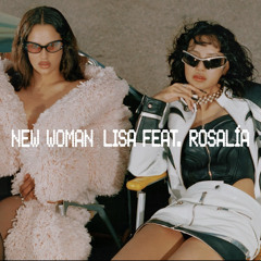 Lisa X Rosalia - NEW WOMAN (brand new dia)