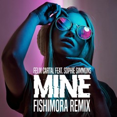 Felix Cartal - Mine (Fishimora Remix)// Remix Contest Winner