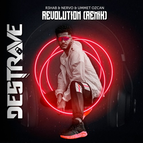 R3hab & NERVO & Ummet Ozcan - Revolution (DESTRAVE Remix)*FREEDOWNLOAD*