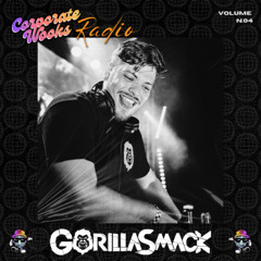 Corporate Wooks Radio Vol. 4 - Gorilla Smack
