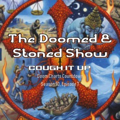 The Doomed and Stoned Show - Cough It Up (S10E7)
