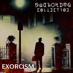 Exorcism - The Dichotomy Collective (Exorcist Theme Remix)